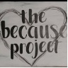 The Because Project